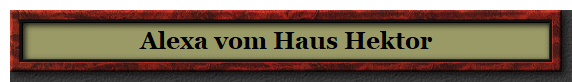 Alexa vom Haus Hektor