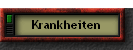 Krankheiten