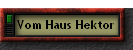 Vom Haus Hektor