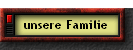 unsere Familie