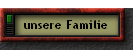 unsere Familie